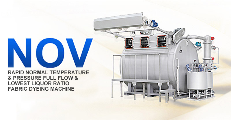 NOV-3-600 Rapid Normal Temperature & Pressure Full Flow & Lowest Liquor Ratio Fabric Dyeing Machine
